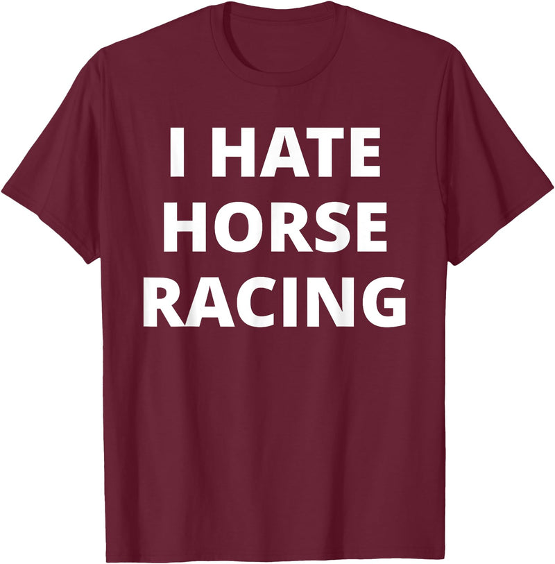 Anti Sport Designs I Hate Horse Racing T-Shirt - Burgundy