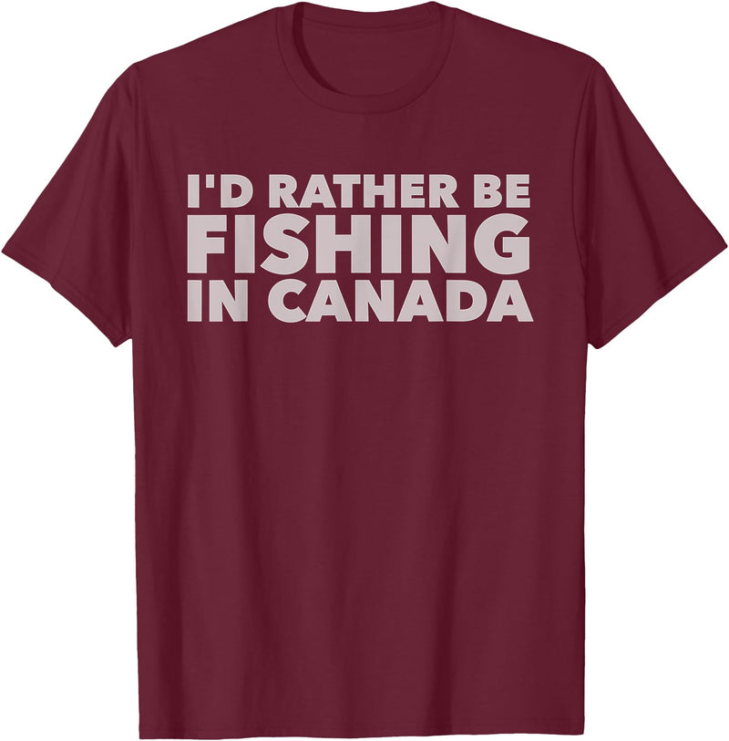 Fishing Trip Buddies Funny Designs I'd Rather Be Fishing In Canada Unisex-Adults Black Short Sleeve Classic Fit T-Shirt - Burgundy