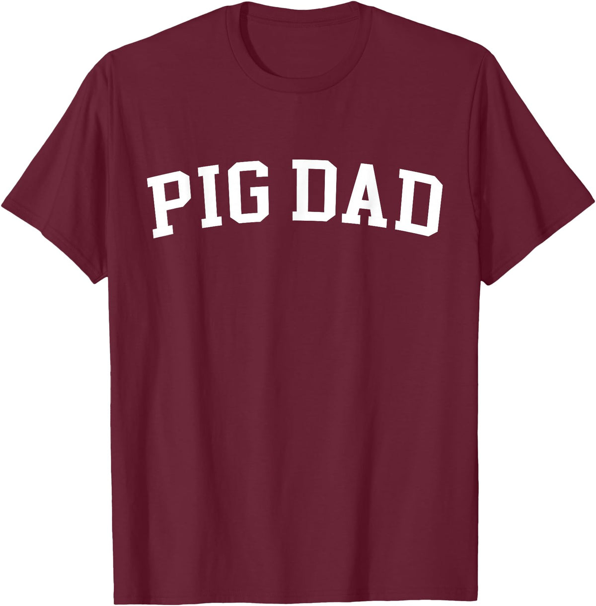 Pig Dad - Style Pig Dad T-Shirt - Burgundy