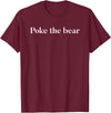 Poke the Bear Tees Poke the Bear T-Shirt - Burgundy