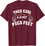 Pool This Girl Loves Various Food Apparel Fun Graphic-This Girl Loves Pigs Feet T-Shirt - Burgundy