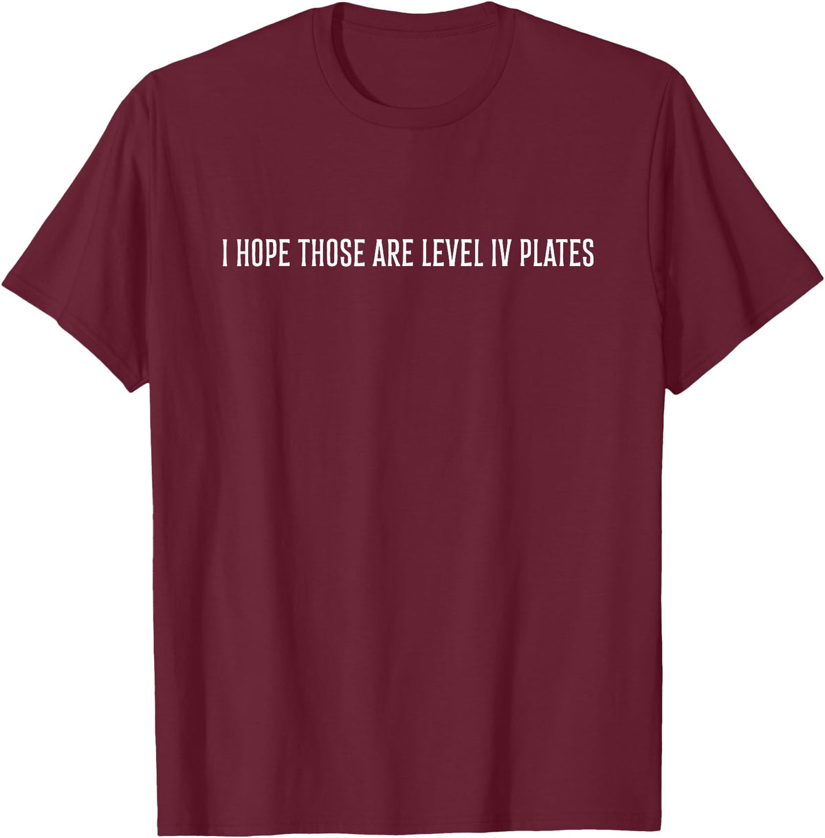 The Dapper Lion I hope those are level IV plates T-Shirt - Burgundy
