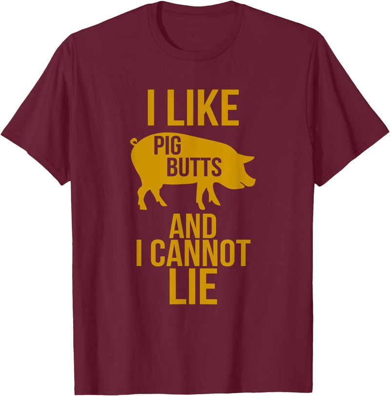 Grilling Meat Smoker Bacon Lover Tee I Like Pig Butts And I Cannot Lie - Bacon BBQ Grill T-Shirts T-Shirt - Burgundy
