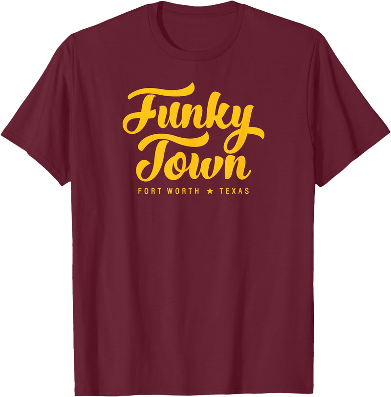 Funky Town Fort Worth Texas Script Design Studio FUNKY TOWN Fort Worth TX Script Design T-Shirt - Burgundy