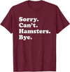 Funny Hamster Gift for Men Women Boys or Girls T-Shirt - Burgundy