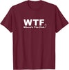 Funny Fishing Shirt WTF Shirt - Where's The Fish Shirt, Funny Fishing T-Shirt T-Shirt - Burgundy