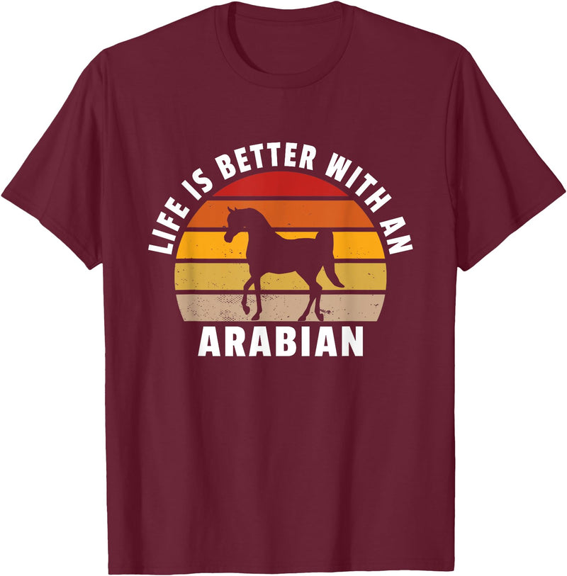 Arabian Horses Apparel Life Is Better With An Arabian - Horse Lover T-Shirt - Burgundy