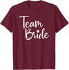 Team Bride Wedding tee Team Bride Wedding, Bride Bridal Party T-Shirt - Burgundy