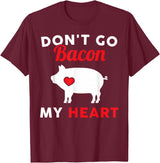 Don't Go Bacon My Heart Pig Designs Don't Go Bacon (Breaking) My Heart Funny Guinea Pig T-Shirt - Burgundy