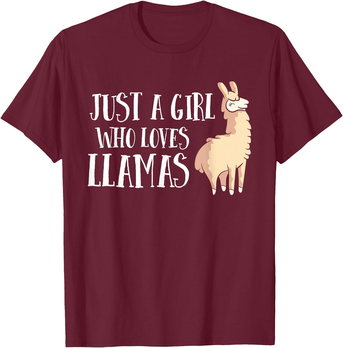 Funny Llama And Alpaca Gifts Funny Llama Girl Just A Girl Who Loves Llamas T-Shirt - Burgundy