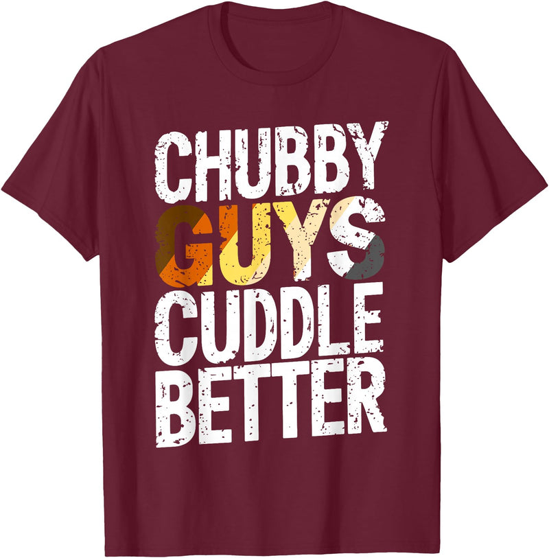 Bear Pride Community Chubby Guys Cuddle Better Gay Bear T-Shirt - Burgundy