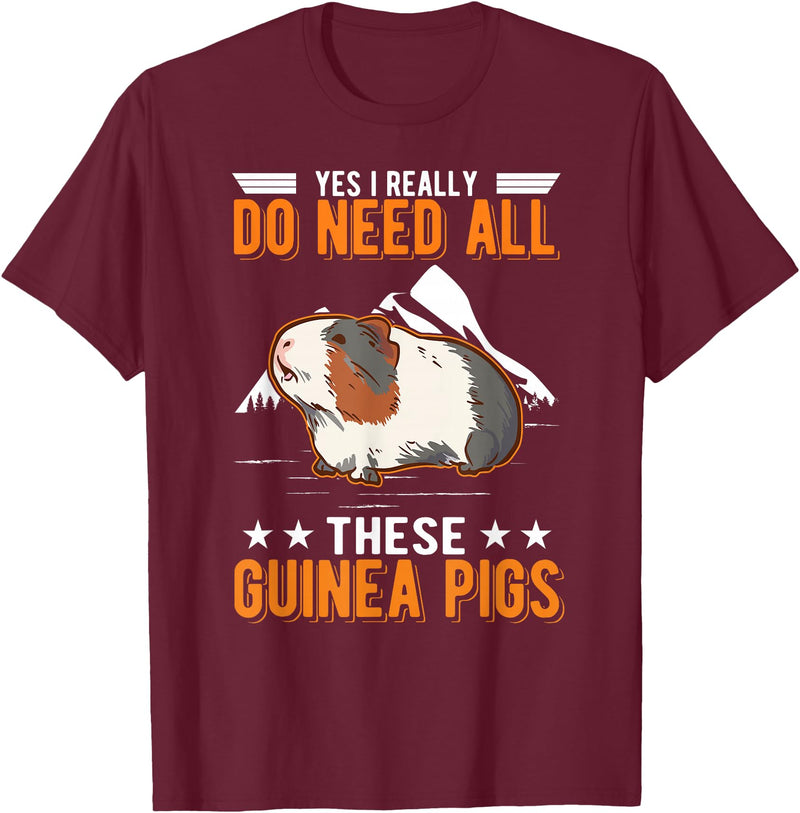 Wachtelzucht Geflügelzüchter Wachtel Kleidung Yes I really do need all these Guinea Pigs T-Shirt - Burgundy
