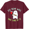 PeeKay Apparel - Fun Ice Bear Will Take Care Of It T-Shirt - Burgundy