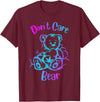 don't care weed bear design don't care weed bear - 420 gifts for stoners - funny weed T-Shirt - Burgundy