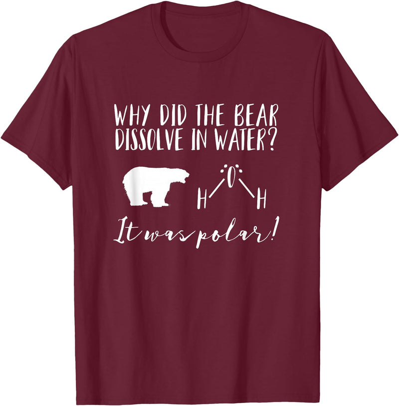 Gifts for Chemistry Majors Science Teacher Pun Tee Chemistry Joke T-shirt Polar Water Funny Science Teacher Tee T-Shirt - Burgundy