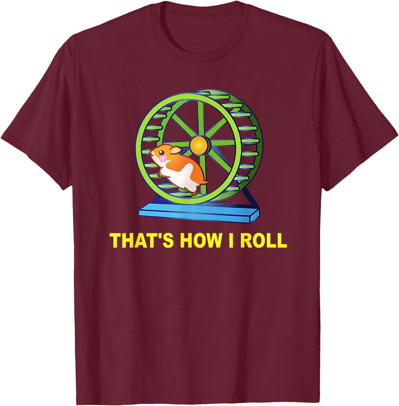 Hamster This is How I Roll Hamster Wheel Shirt Gift T-Shirt - Burgundy