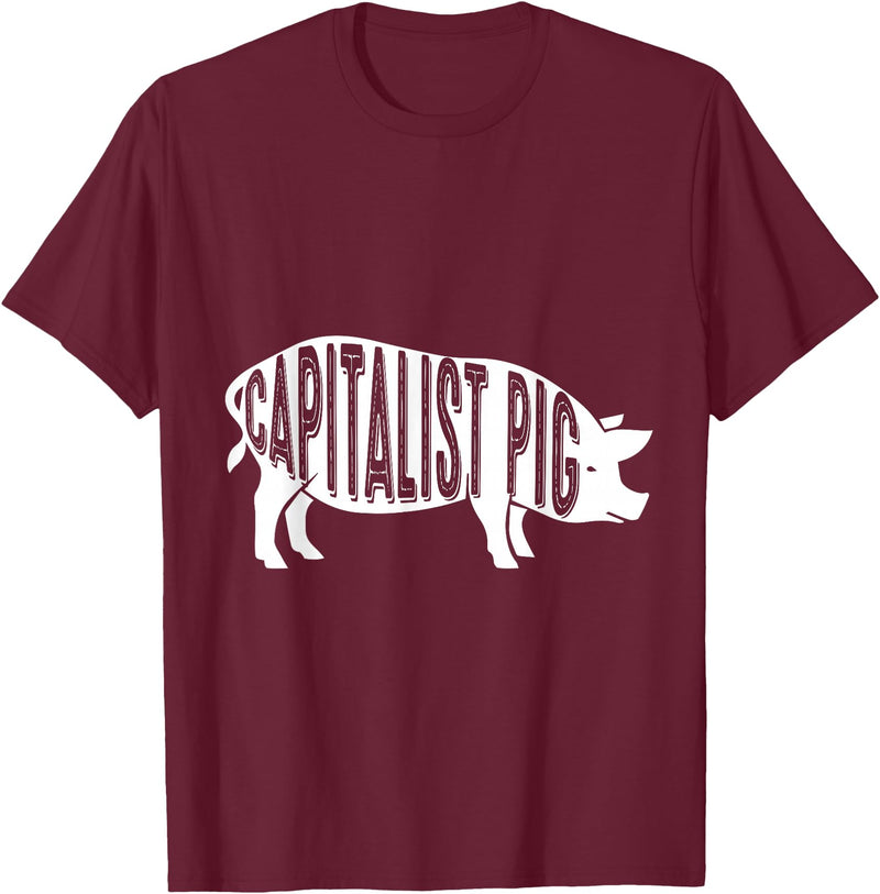 Capitalism Co Capitalist Pig - Fun Novelty Tshirt for Entrepreneurs T-Shirt - Burgundy