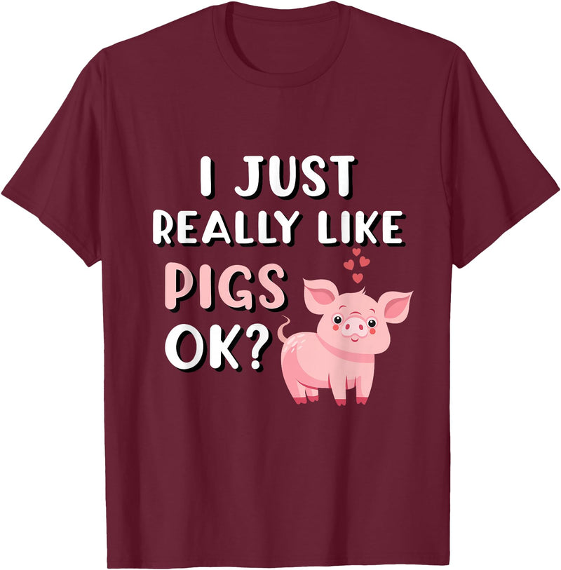 Funny Pig Lover Apparel Pig Apparel for Pig Lovers I Really Like Pigs T-Shirt - Burgundy