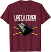 Funny I Got a Fever Cowbell Shirts Mehr Cowbell T-Shirt Drummer Cowbell T-Shirt - Burgundy