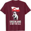 Arctic Polar Bear Greenland Protest Greenland is Not for Sale Arctic Polar Bear T-Shirt - Burgundy