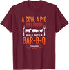 Bbq Humor Barbecue Grilling Pig Cow Chicken Funny A Cow A Pig and A Chicken Walk Into A Bar B Q Funny BBQ Gril T-Shirt - Burgundy