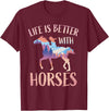 Horse Riding Gifts For Girls And Women Horse Rider - Life Is Better With Horses T-Shirt - Burgundy