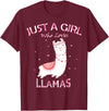 Just A Girl Who Loves Llamas Gift Shirt Just A Girl Who Loves Llamas T-Shirt Gift For Llama Gift Tee T-Shirt - Burgundy