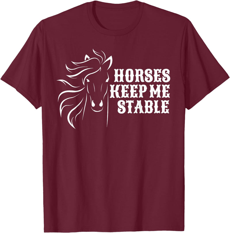 Horse Lovers Apparel Horses Keep Me Stable T-Shirt For Horse Lovers T-Shirt - Burgundy