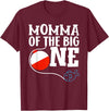 Family Ofishally One Birthday Theme Fishing Momma of The Big One Fishing Boy First Birthday Ofishally T-Shirt - Burgundy