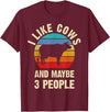 Funny Cows Lover Vintage Theme Gifts I like Cows and maybe 3 people funny vintage Farm theme T-Shirt - Burgundy