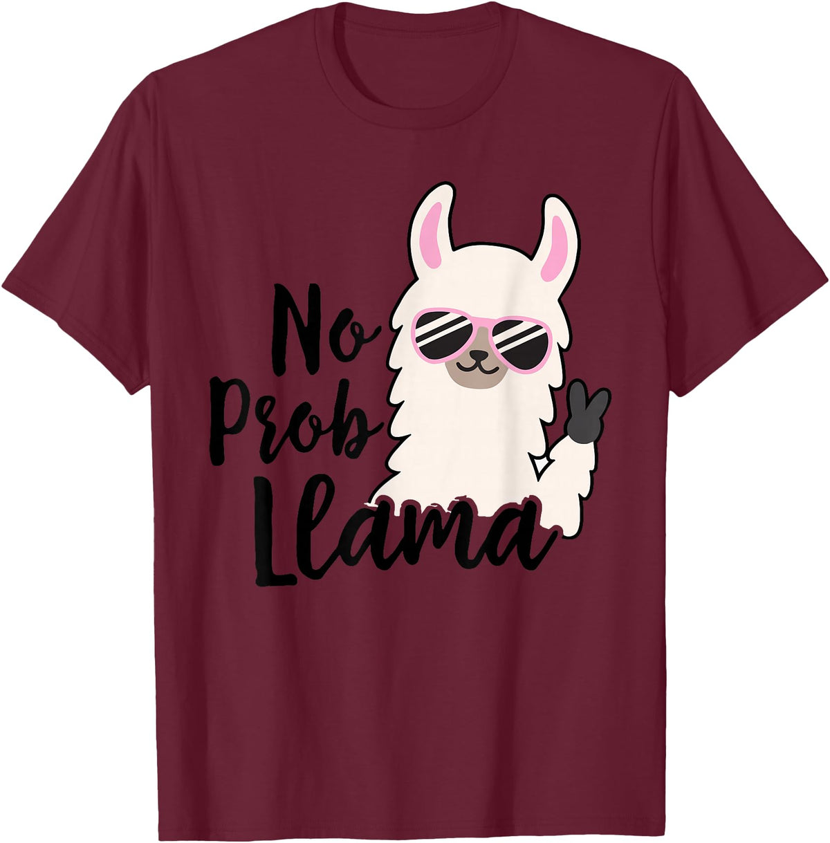 No Prob Llama Drama NO PROB-LLAMA! Funny Llama Alpaca T-Shirt - Burgundy
