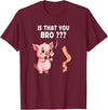 Is That You Bro ? Funny Novelty Tops ... Is That You Bro Butcher Funny Cute Pig Joke Bacon Pig Kawaii T-Shirt - Burgundy