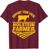 Farm & Holstein Cow for Men and Cattle Clothing Support Your Local Holstein Farmer - Holstein Cow Rancher T-Shirt - Burgundy