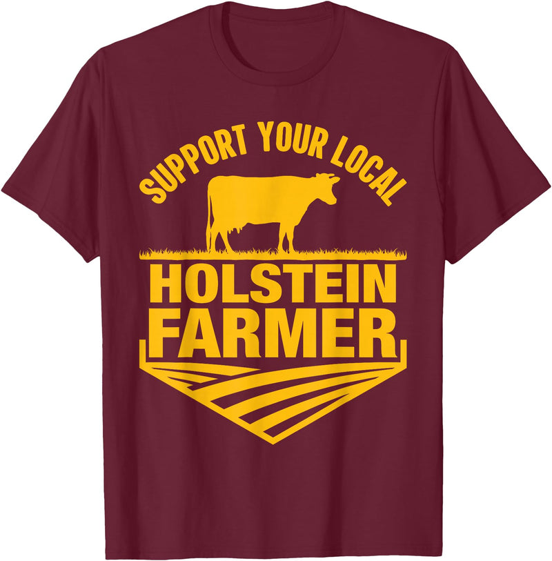 Farm & Holstein Cow for Men and Cattle Clothing Support Your Local Holstein Farmer - Holstein Cow Rancher T-Shirt - Burgundy