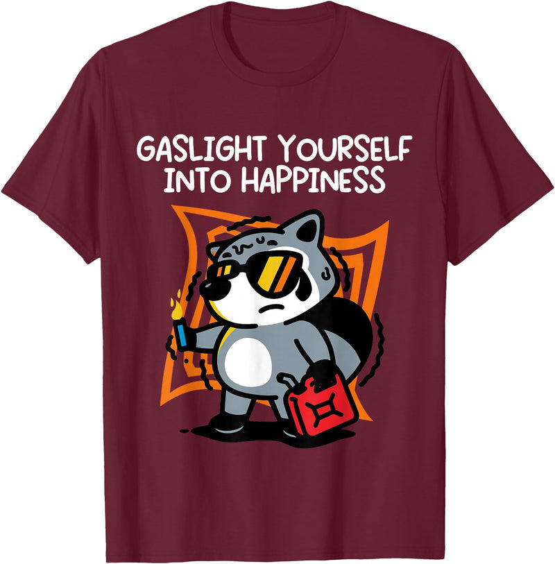 Gaslight Yourself Into Happiness Shirt Gaslight Yourself Into Happiness T-Shirt - Burgundy