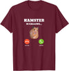 Hamster Meme is Calling T-Shirt - Burgundy