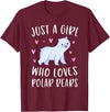 Funny Polar Bear Lovers Shirts For Girls Cute Polar Bear Shirt Just A Girl Who Loves Polar Bears T-Shirt - Burgundy