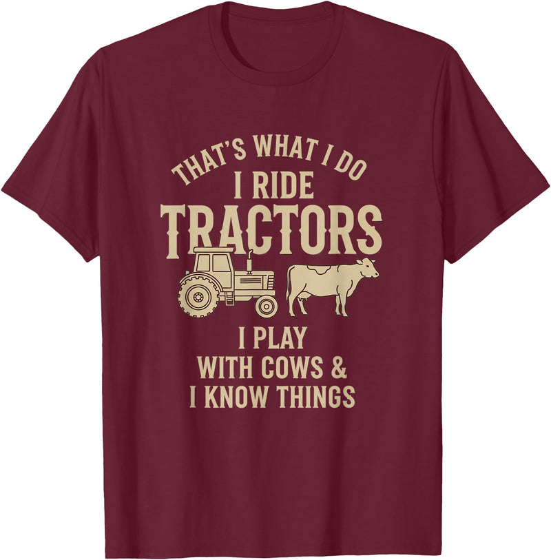 Farm Tractor Cow Humor Cattle Farmer That's What I Do I Ride Tractors I Play with Cows Funny Farm T-Shirt - Burgundy