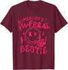 Somebody's Feral Bestie T-Shirt - Burgundy