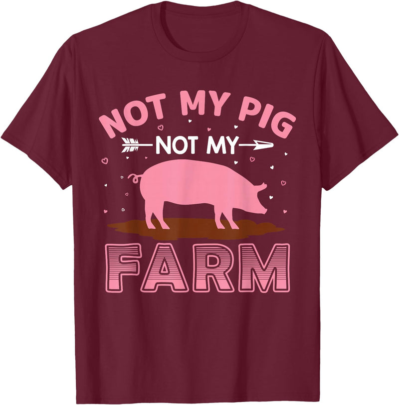 Funny Pig Farm Piggy Farmer Farming Gifts DAIMMER Not My Pig Not My Farm T-Shirt - Burgundy