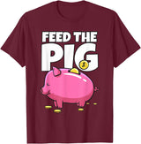 Take Saving Seriously Feed The Pig Piggy Bank T-Shirt - Burgundy