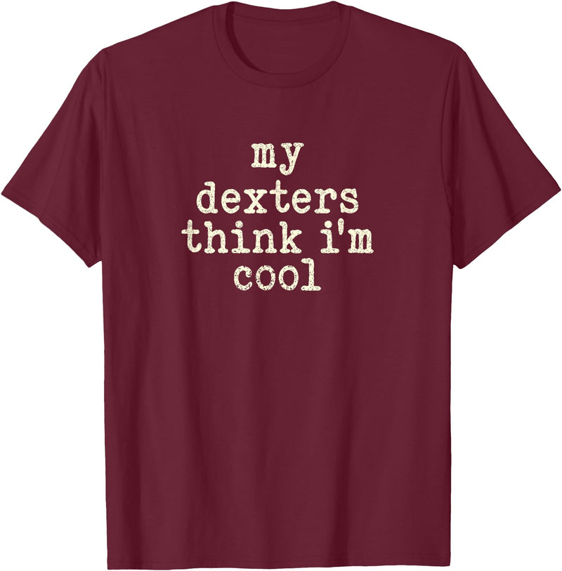 Funny Dexter Cattle Gift for Men & Women My Cow Thinks I'm Cool - Cow Dad Mom Dexter Cattle T-Shirt - Burgundy