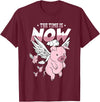Flying Piggy Merch Co The Time Is Now Funny Flying Pig Magical Sky Bacon Pig Lover T-Shirt - Burgundy