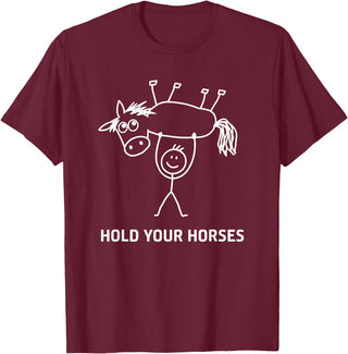 Holding Horse In Air Hold Your Horses, Gag Gifts Guy Holding Horse in Air Hold Your Horses, Funny, Jokes T-Shirt - Burgundy