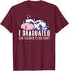 Funny Cow Lovers Graduation Party Outfit Co. Funny Cow Graduation I Graduated Can I Go Back To Bed Now T-Shirt - Burgundy