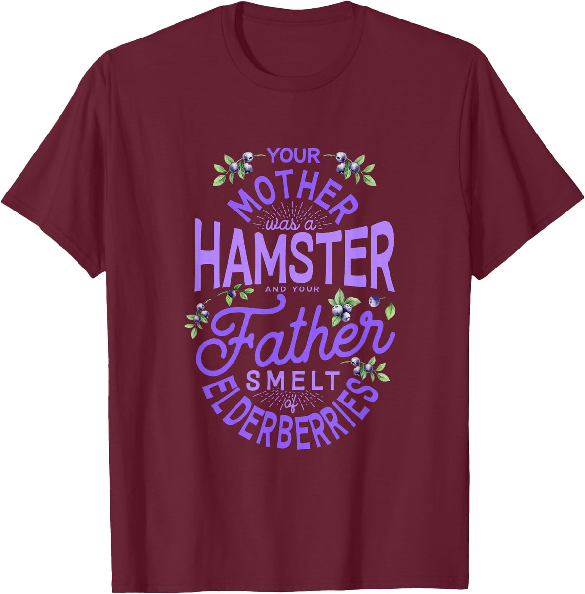 Your Mother Was A Hamster And Your Father Hamster Lover T-Shirt - Burgundy