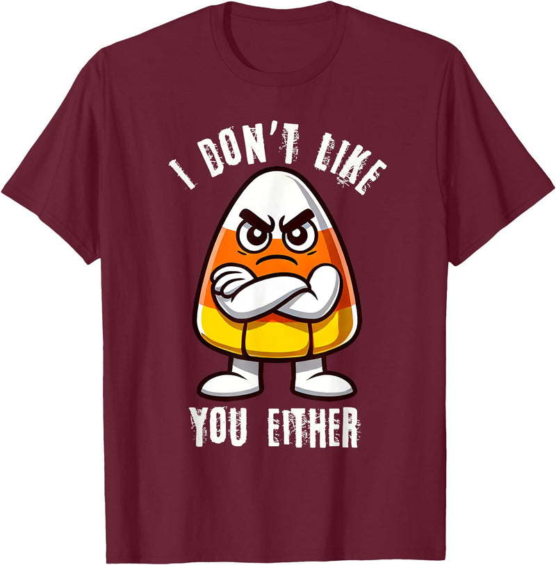 Halloween 2024 Is Coming Soon Shop Candy Corn Halloween Costume Team Candy Corn I Don't Like You Either T-Shirt - Burgundy