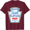 Christian Humor Condiment Matching Costume Group Mayo Faith Greater Than Fear Condiment Costume Matching T-Shirt - Burgundy