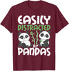 Panda Lover Shirts Easily Distracted By Pandas - Cute Kawaii Panda Bear T-Shirt - Burgundy