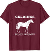 Horse Lovers Gelding's Ball-Less and Flawless White Font T-Shirt - Burgundy